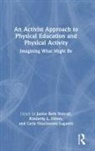 Jackie Beth Oliver Shilcutt, Jackie Oliver Shilcutt, Carla Luguetti, Kimberly Oliver, Jackie Shilcutt, Jackie Beth Shilcutt - Activist Approach to Physical Education and Physical Activity
