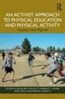 Jackie Beth Oliver Shilcutt, Jackie Oliver Shilcutt, Carla Luguetti, Kimberly Oliver, Jackie Shilcutt, Jackie Beth Shilcutt - Activist Approach to Physical Education and Physical Activity