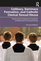 Vivencio Ballano, Vivencio (Polytechnic University of the P Ballano, Vivencio O. Ballano, Vivencio O. (Polytechnic University of th Ballano, Ballano Vivencio O. - Celibacy, Seminary Formation, and Catholic Clerical Sexual Abuse