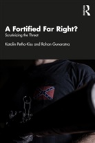 Rohan Gunaratna, Gunaratna Rohan, Katalin Petho-Kiss, Katalin Gunaratna Petho-Kiss - Fortified Far Right?