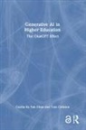 Cecilia Ka Yuk Chan, Cecilia Ka Yuk (The University of Hong Kong Chan, Tom Colloton - Generative Ai in Higher Education
