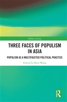 Shiru (The Hang Seng University of Hong Kong Wang, Shiru Wang - Three Faces of Populism in Asia