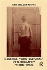Kris Belden-Adams - Eugenics, ''Aristogenics'', Photography