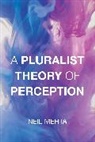 Neil Mehta - A Pluralist Theory of Perception