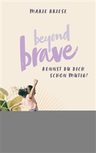 Marie Briese, Briese  Marie - Beyond Brave