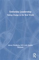 M.D. Friedberg, Ahron Friedberg M.D., Sandra Sherman, Sherman Sandra - Everyday Leadership