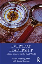 M.D. Friedberg, Ahron Friedberg M.D., Sandra Sherman, Sherman Sandra - Everyday Leadership