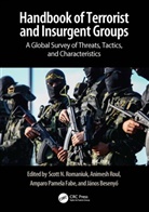 Scott N. (University of South Wales Romaniuk, János Besenyö, János Besenyő, Amparo Pamela Fabe, Pamela Fabe, Scott N. Romaniuk... - Handbook of Terrorist and Insurgent Groups