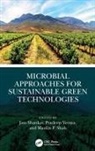 Jata Verma Shankar, Maulin P. Shah, Jata Shankar, Pradeep Verma - Microbial Approaches for Sustainable Green Technologies