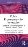 Dolores Kuchina-Musina, Dolores Mcmartin Kuchina-Musina, Benjamin McMartin - Public Procurement for Innovation