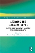 Helena Duffy, Helena Leppanen Duffy, Katarina Leppänen, Helena Duffy, Katarina Leppänen - Storying the Ecocatastrophe