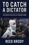 Reed Brody, Brody Reed - To Catch a Dictator