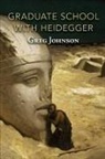 Greg Johnson - Graduate School with Heidegger