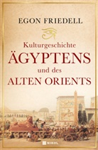 Egon Friedell - Kulturgeschichte Ägyptens und des alten Orients