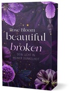 Rose Bloom - Beautiful Broken