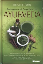 Birgit Frohn - Reinigen und Entgiften mit Ayurveda