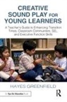 Hayes Greenfield - Creative Sound Play for Young Learners