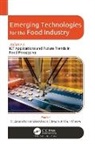 C. Anandharamakrishnan, Jeyan Arthur Moses - Emerging Technologies for the Food Industry