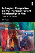 Ruth Netzer - Jungian Perspective on the Therapist-Patient Relationship in Film