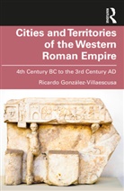 Ricardo Gonzalez-Villaescusa, Ricardo González-Villaescusa - Cities and Territories of the Western Roman Empire