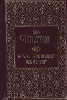 Leo Tolstoi, Leo N. Tolstoi - Wieviel Erde braucht der Mensch?... und weitere Erzählungen - Leinen mit Goldprägung