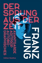 Franz Jung, Bortlik, Wolfgang Bortlik, Hanna Mittelstädt - Der Sprung aus der Zeit