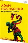 Adam Hochschild - King Leopold's Ghost