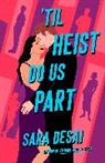 Sara Desai - 'Til Heist Do Us Part