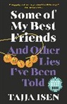 Tajja Isen - Some of My Best Friends