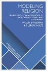 F Leron Shults, F. LeRon Shults, Shults F. LeRon, Wesley J Wildman, Wesley J. Wildman, Wildman Wesley J. - Modeling Religion