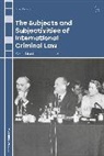 Emily Haslam - The Subjects and Subjectivities of International Criminal Law