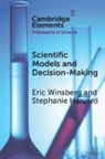 Stephanie Harvard, Eric Winsberg, Eric (University of Cambridge and Univer Winsberg - Scientific Models and Decision Making