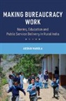 Akshay Mangla, Akshay (University of Oxford) Mangla - Making Bureaucracy Work