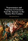 Theophilus Savvas, Theophilus (University of Bristol) Savvas, Savvas Theophilus - Vegetarianism and Veganism in Literature From the Ancients to the