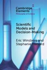 Stephanie Harvard, Eric Winsberg, Eric (University of Cambridge and Univer Winsberg - Scientific Models and Decision Making