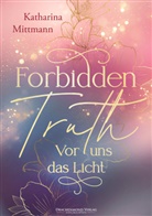 Katharina Mittmann - Forbidden Truth - Vor uns das Licht