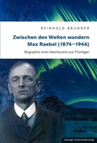 Reinhold Brunner - Zwischen den Welten wandern. Max Raebel (1874-1946)