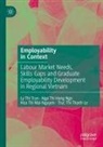 Truc Thi Thanh Le, Nga Thi Hang Ngo, Hoa Thi Mai Nguyen, Ly Thi Tran - Employability in Context