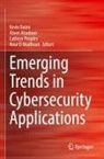 Abeer Alsadoon, Kevin Daimi, Nour El Madhoun, Cathryn Peoples, Cathryn Peoples et al - Emerging Trends in Cybersecurity Applications