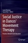Laura Downey, Kierr, Susan Kierr - Social Justice in Dance/Movement Therapy
