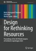Carlo Ratti, Martin Tamke, Mette Ramsgaard Thomsen - Design for Rethinking Resources Proceedings of the UIA World Congress of Architects Copenhagen 2023
