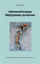 Juha Tuominen - Hämeenlinnassa hälytystaso punainen