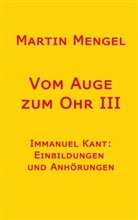 Martin Mengel - Vom Auge zum Ohr III