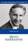 Keith Harvey - BRIAN HARRADINE (Australian Biographical Monographs 21)
