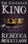 Rebecca Mikkelson - The Anatalian King
