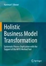 Hartmut F Binner, Hartmut F. Binner - Holistic Business Model Transformation