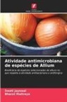 Swati Jayswal, Bharat Maitreya - Atividade antimicrobiana de espécies de Allium
