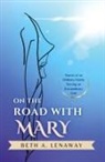 Beth A Lenaway - On the Road with Mary
