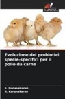 S. Gunasekaran, R. Karunakaran - Evoluzione dei probiotici specie-specifici per il pollo da carne