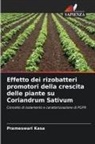 Prameswari Kasa - Effetto dei rizobatteri promotori della crescita delle piante su Coriandrum Sativum